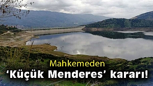 Mahkemeden ‘Küçük Menderes’ kararı! Statü değişiklikleri kısmen iptal edildi