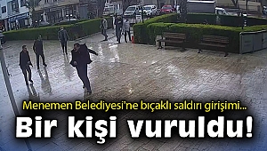 Menemen Belediyesi'ne bıçaklı saldırı girişimi… Bir kişi vuruldu!