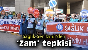 Sağlık-Sen İzmir’den ‘zam’ tepkisi