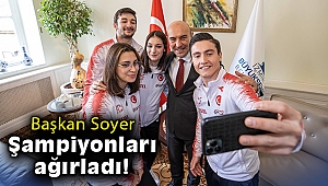 Şampiyonları ağırlayan Başkan Soyer: Geleceğe dair umudu büyütüyor