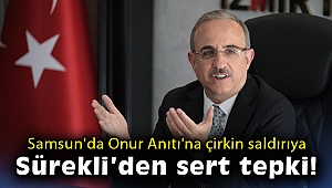 Samsun'da Onur Anıtı'na çirkin saldırıya Sürekli'den sert tepki!