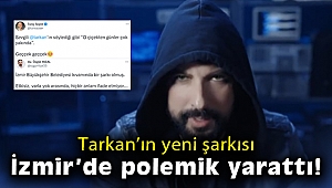 Tarkan’ın yeni şarkısı İzmir'de polemik yarattı!