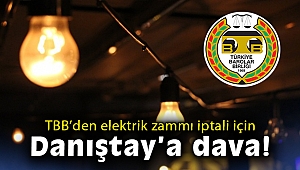 TBB’den elektrik zammı iptali için Danıştay'a dava