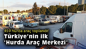 Türkiye’nin ilk ‘Hurda Araç Merkezi’