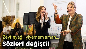 Zeytinyağlı Yiyemem Aman türküsünün sözlerini değiştirdi