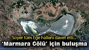 22 Mart Dünya Su Günü’nde kurumaya yüz tutan “Marmara Gölü” için buluşma