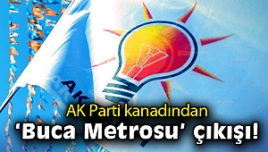 AK Parti kanadından 'Buca Metrosu' çıkışı!