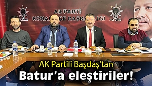 AK Partili Başdaş’tan Batur’a eleştiriler!