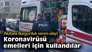 Akıllara durgunluk veren olay! Koronavirüsü emelleri için kullandılar