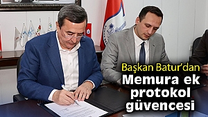 Başkan Batur’dan memura ek protokol güvencesi