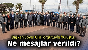 Başkan Soyer CHP örgütüyle buluştu… Ekonomik krize rağmen yatırıma devam