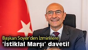 Başkan Soyer’den İzmirlilere ‘İstiklal Marşı’ daveti!