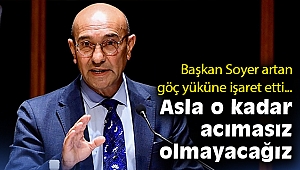 Başkan Soyer: İnsan hayatı üzerinden siyaset üretecek kadar acımasız olmayacağız