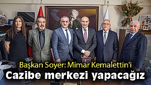 Başkan Soyer: Mimar Kemalettin'i cazibe merkezi yapacağız