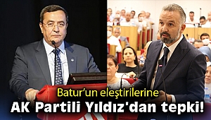 Batur’un eleştirilerine AK Partili Yıldız’dan tepki!
