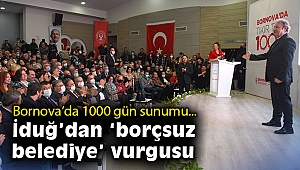 Bornova'da 1000 gün sunumu! İduğ: Borçsuz belediye olma gururu