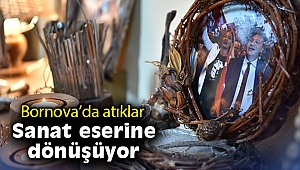 Bornova’da atıklar sanat eserine dönüşüyor