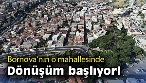 Bornova'da kentsel dönüşüm başlıyor