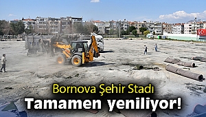 Bornova Şehir Stadı tamamen yeniliyor