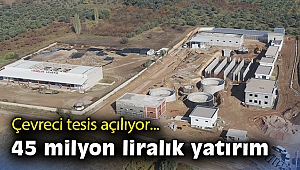 Çevreci tesis 22 Mart Dünya Su Günü’nde Kemalpaşa’da açılıyor