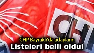 CHP Bayraklı’da adayların yönetim kurulu listeleri belli oldu!