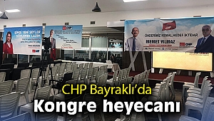 CHP Bayraklı'da kongre heyecanı