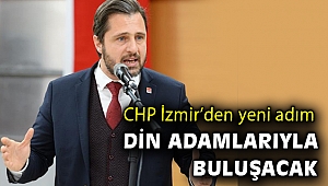 CHP İzmir'de din adamlarıyla bir araya gelecek