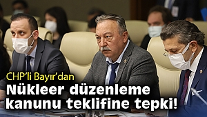 CHP’li Bayır: Dünyanın gözü Ukrayna’da AK Parti’nin ise Akkuyu’da