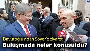 Davutoğlu'ndan Soyer'e ziyaret! Buluşmada neler konuşuldu?