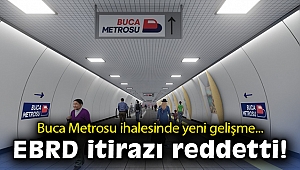 EBRD, Buca Metrosu’nun ihale kararına yönelik itirazı reddetti