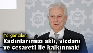 EBSO Yönetim Kurulu Yorgancılar: Kadınlarımızın aklı, vicdanı ve cesareti ile kalkınmak!