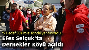 Efes Selçuk’ta Dernekler Köyü açıldı