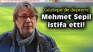 Göztepe Kulübü Başkanı Mehmet Sepil görevinden istifa etti