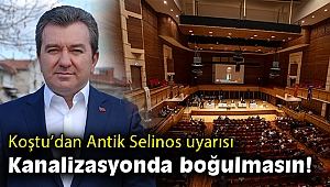 Hakan Koştu: Selinos’un tarihi kanalizasyonda boğulmasın!