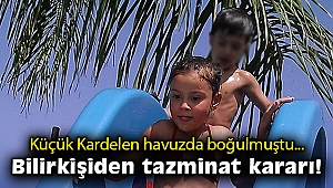 Havuzda boğulan küçük Kardelen'in ailesine 508 bin TL tazminat