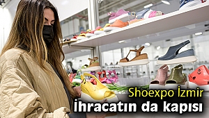 İhracatın kapıları Shoexpo İzmir’le açılıyor