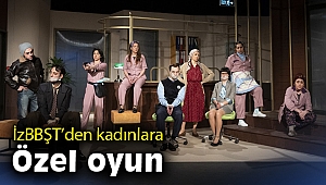 İzBBŞT’den kadınlara özel oyun