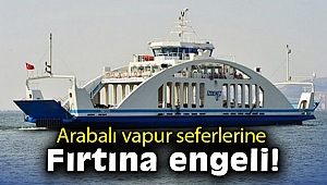 İzmir'de arabalı vapur seferlerine fırtına engeli