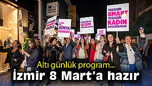 İzmir’de Dünya Kadınlar Günü için altı günlük program