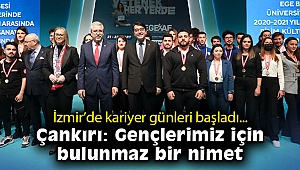İzmir’de kariyer günleri başladı… Çankırı: Gençlerimiz için bulunmaz bir nimet