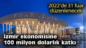 İzmir ekonomisine 100 milyon dolarlık katkı... 2022’de 31 fuar düzenlenecek!