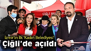 İzmir’in İlk ‘Kadın Belediyesi’ Çiğli’de açıldı