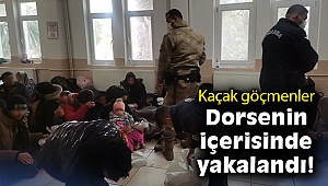 Kaçak göçmenler, dorsenin içerisinde yakalandı