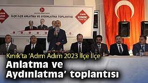 Kınık’ta ‘Adım Adım 2023 İlçe İlçe Anlatma ve Aydınlatma toplantısı’