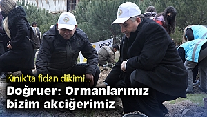 Kınık’ta fidan dikimi… Doğruer: Ormanlarımız bizim akciğerimiz