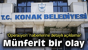 Konak Belediyesi’nden ‘operasyon’ haberlerine detaylı açıklama!