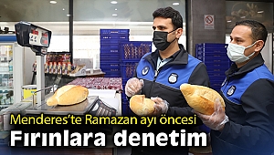 Menderes Belediyesi’nden Ramazan ayı öncesi fırınlara denetim