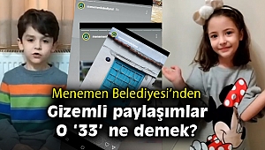 Menemen Belediyesi'nden gizemli 33 paylaşımları