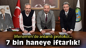 Menemen’de anlamlı protokol! 7 bin haneye iftarlık dağıtılacak