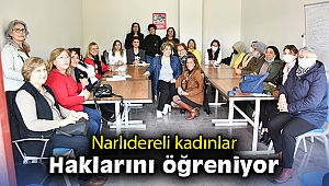 Narlıdereli kadınlar haklarını öğreniyor